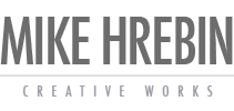 Mike Hrebin Creative Works
